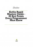 Kotlin Rapid Mastery Guide - 86 Key Points Every Programmer Must Know